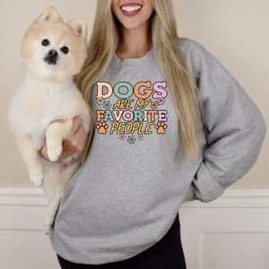 Dogs Are My Favorite People Sweatshirt